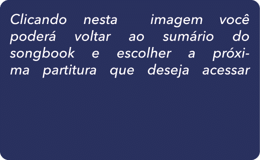 Clicando nesta imagem voc poder  voltar ao sum rio do songbook e escolher a pr xima partitura que deseja acessar