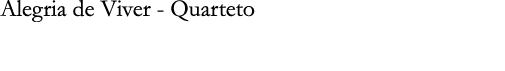 Alegria de Viver - Quarteto
